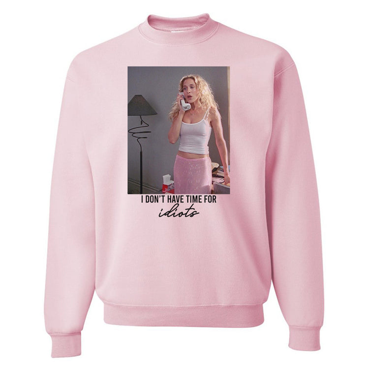 'I Don't Have Time For Idiots' Crewneck Sweatshirt