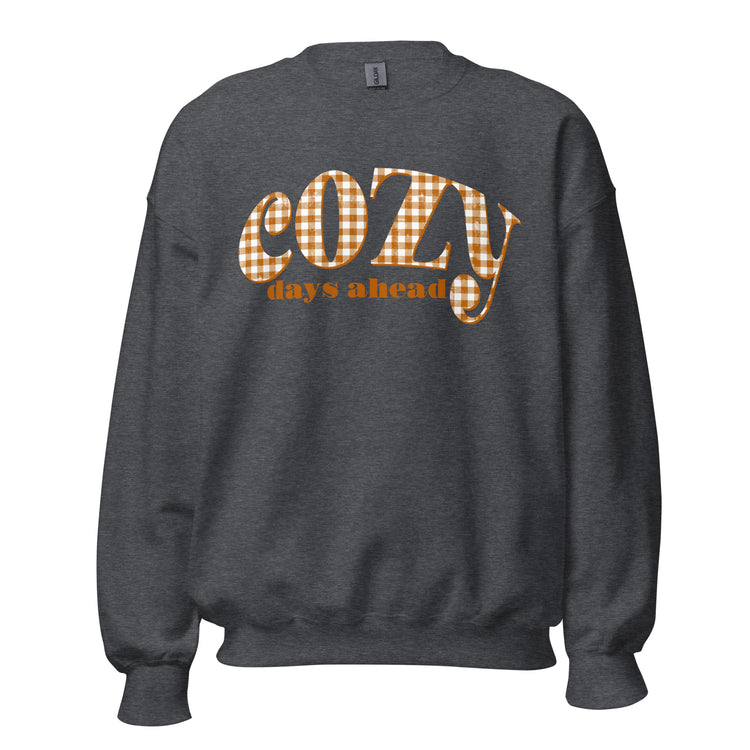Fall Season 'Cozy Days Ahead' Crewneck Sweatshirt