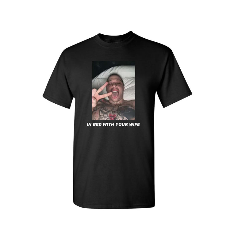 'In Bed With Your Wife' T-Shirt