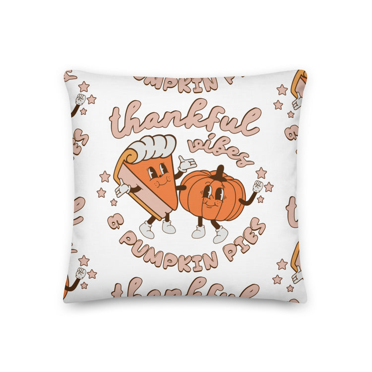 'Thankful Vibes & Pumpkin Pies' Premium Pillow