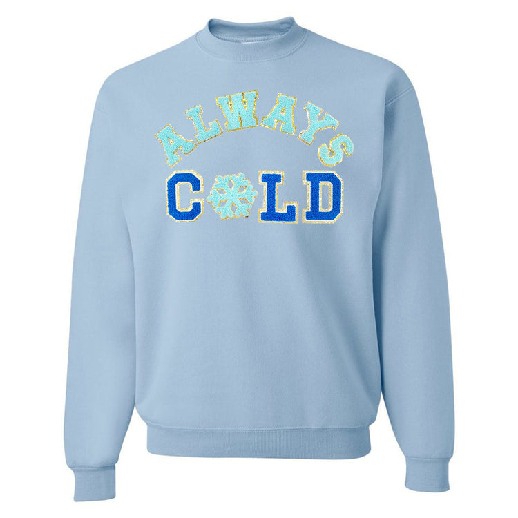 Always Cold Letter Patch Crewneck Sweatshirt
