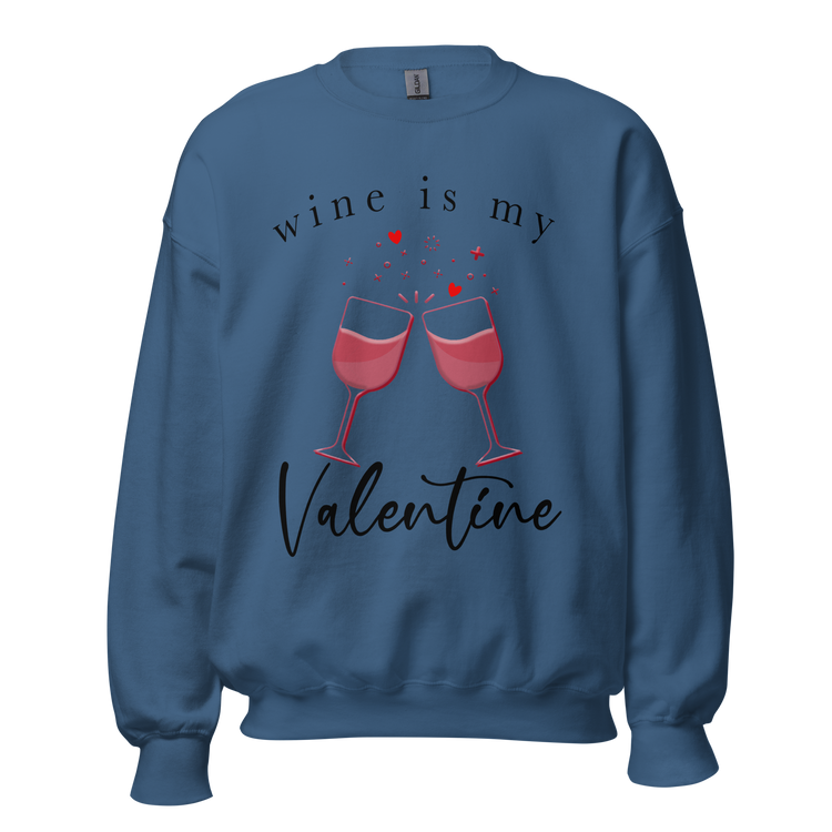 Wine Is My Valentine Crewneck Sweatshirt