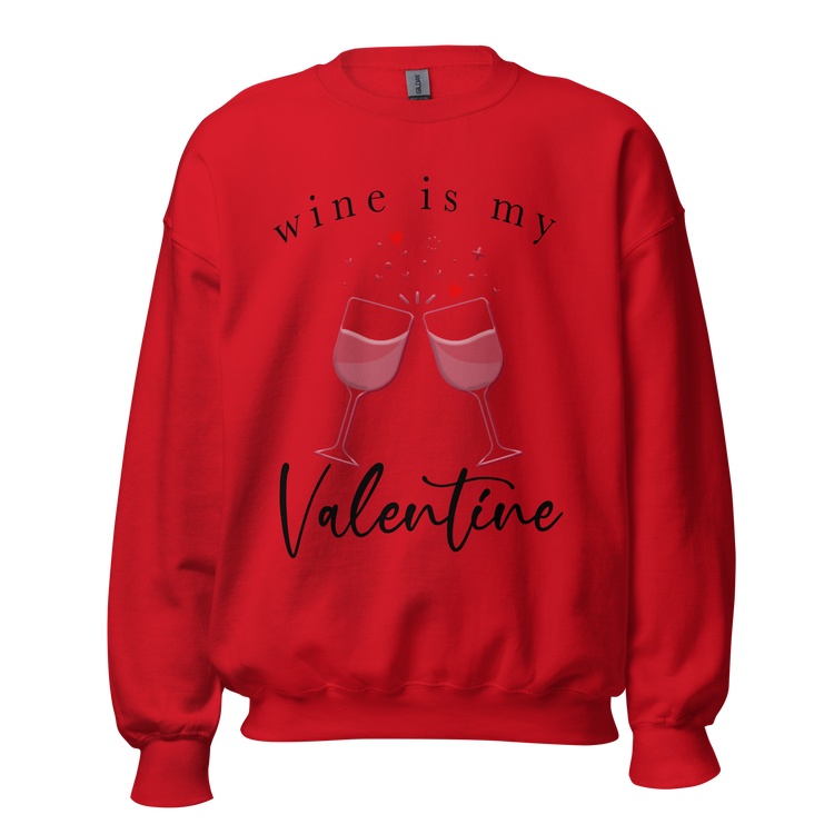 Wine Is My Valentine Crewneck Sweatshirt