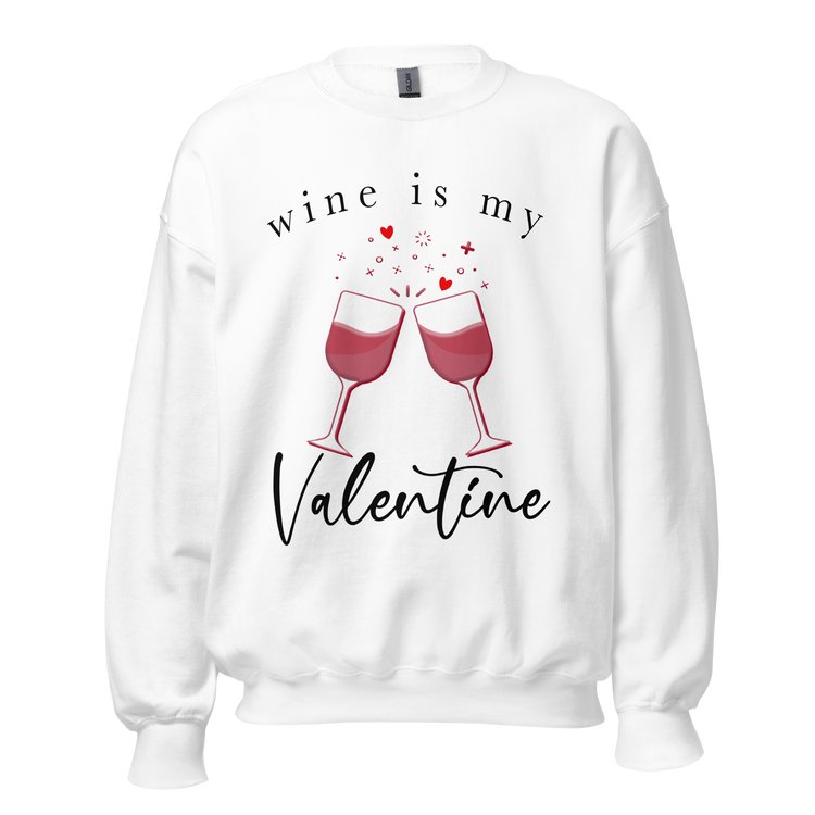 Wine Is My Valentine Crewneck Sweatshirt