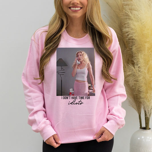 'I Don't Have Time For Idiots' Crewneck Sweatshirt