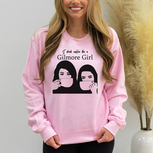 'Drink Coffee Like A Gilmore Girl' Crewneck Sweatshirt