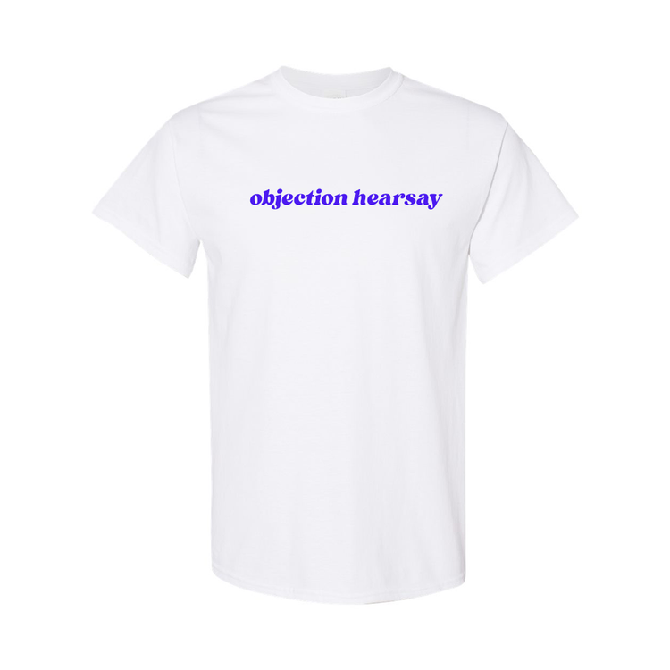 Objection Hearsay T-shirt