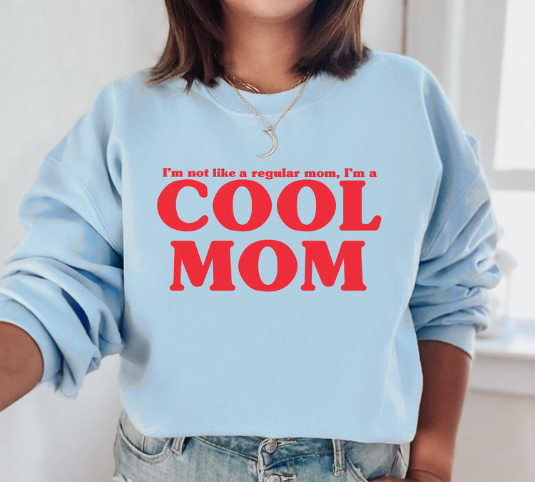 Not a Regular Mom, a Cool Mom Crewneck Sweatshirt